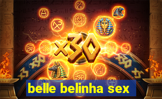 belle belinha sex